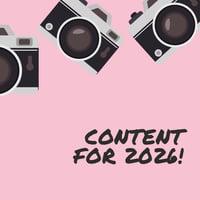 Graphic design with pink background and an illustration of three cameras that reads: Content for 2026!