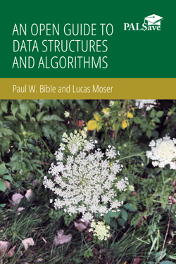 Ebook cover reads: An Open Guide to Data Structures and Algorithms, Paul W. Bible and Lucas Moser, with PALSave logo and picture of a flowering plant.