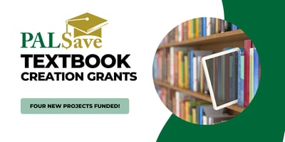 Graphic design with PALSave logo that reads: Textbook Creation Grants - Four New Projects Funded! It includes a photo of an e-reader/tablet sliding out of a bookshelf filled with books.